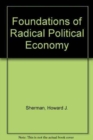 Image for Foundations of Radical Political Economy