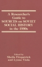 Image for A Researcher&#39;s Guide to Sources on Soviet Social History in the 1930s