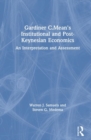Image for Gardiner C.Mean&#39;s Institutional and Post-Keynesian Economics : An Interpretation and Assessment