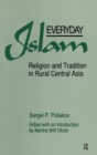 Image for Everyday Islam : Religion and Tradition in Rural Central Asia