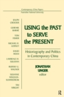 Image for Using the Past to Serve the Present : Historiography and Politics in Contemporary China