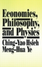 Image for Economics, Philosophy and Physics