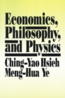 Image for Economics, Philosophy and Physics