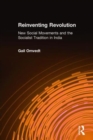 Image for Reinventing Revolution : New Social Movements and the Socialist Tradition in India
