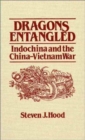 Image for Dragons Entangled : Indochina and the China-Vietnam War