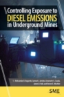 Image for Controlling Exposure to Diesel Emissions in Underground Mines