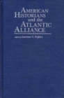 Image for American Historians and the Atlantic Alliance