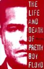 Image for The Life and Death of Pretty Boy Floyd