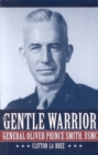 Image for The Gentle Warrior : General Oliver Prince Smith, USMC