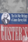 Image for At Custer&#39;s Side : The Civil War Writings of James Harvey Kidd