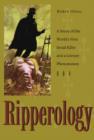 Image for Ripperology : A Study of the World&#39;s First Serial Killer and a Literary Phenomenon