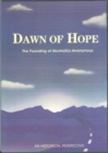 Image for Dawn of Hope : The Founding of Alcoholics Anonymous