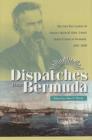 Image for Dispatches from Bermuda  : the Civil War letters of Charles Maxwell Allen