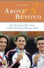 Image for Above and beyond  : Tim Mack, the pole vault, and the quest for Olympic gold