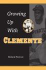 Image for Growing Up with Clemente