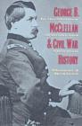 Image for George B. McClellan and Civil War History : In the Shadow of Grant and Sherman