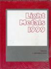 Image for Light Metals : A Collection of Papers from the 1999 TMS Annual Meeting and Exhibition in San Diego, California, Feb