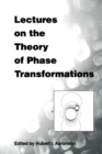 Image for Lectures on the Theory of Phase Transformations
