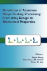 Image for Simulation of Aluminum Shape Casting Processing : From Alloy Design to Mechanical Properties