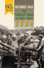 Image for October 1962 : The Missile Crisis as Seen from Cuba
