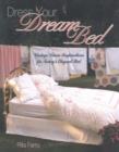 Image for Dress your dream bed  : vinatge linen inspirations for today&#39;s elegant beb