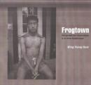 Image for Frogtown : Photographs and Conversations in an Urban Neighborhood