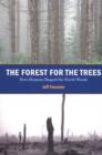Image for Forest for the Trees : How Humans Shaped the North Woods