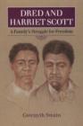 Image for Dred and Harriet Scott : A Family&#39;s Struggle for Freedom