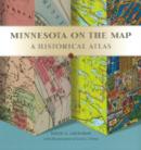 Image for Minnesota on the Map : A Historical Atlas
