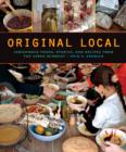 Image for Original local  : indigenous foods, stories, and recipes from the Upper Midwest