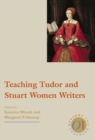 Image for Teaching Tudor and Stuart Women Writers