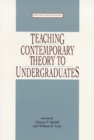 Image for Teaching Contemporary Theory to Undgraduates