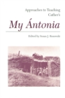 Image for Approaches to Teaching Cather&#39;s My Antonia