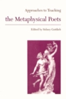 Image for Approaches to Teaching the Metaphysical Poets