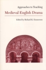 Image for Approaches to Teaching Medieval English Drama