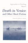 Image for Approaches to Teaching Mann&#39;s Death in Venice and Other Short Fiction