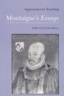 Image for Approaches to Teaching Montaigne&#39;s Essays