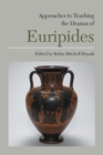 Image for Approaches to Teaching the Dramas of Euripides