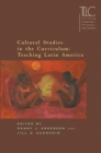 Image for Cultural Studies in the Curriculum: Teaching Latin America