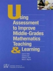 Image for Using Assessment to Improve Middle-Grades Mathematics Teaching and Learning