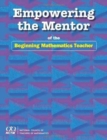 Image for Empowering the Mentor of the Beginning Mathematics Teacher