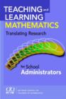 Image for Teaching and Learning Mathematics : Translating Research for School Administrators