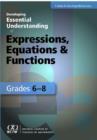 Image for Developing Essential Understanding of Expressions, Equations, and Functions for Teaching Math in Grades 6-8