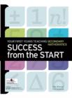 Image for Success from the start  : your first years teaching secondary mathematics