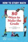 Image for How to Study Math : 80 Ways to Make the Grade
