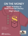 Image for On the money  : high school mathematics activities to build financial literacy
