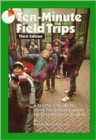 Image for Ten-Minute Field Trips : A Teacher&#39;s Guide to Using the Schoolgrounds for Environmental Studies