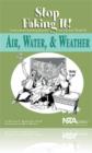 Image for Air, Water, &amp; Weather : Stop Faking It! Finally Understanding Science So You Can Teach It