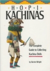 Image for Hopi Kachinas : The Complete Guide to Collecting Kachina Dolls