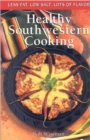 Image for Healthy Southwestern Cooking : Less Fat Low Salt Lots of Flavor